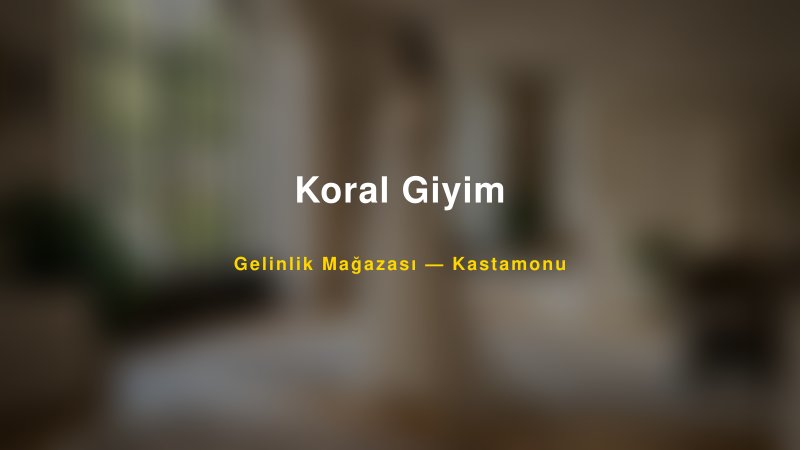 Koral Giyim — Kastamonu Kır Düğünü Mekanı Rehberi